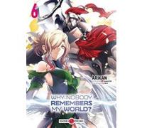 Why nobody remembers my world? - vol. 06 Kei Sazane (Auteur), Arikan (Dessinateur)