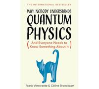 Why Nobody Understands Quantum Physics – The Story of the Science That Shapes Our World