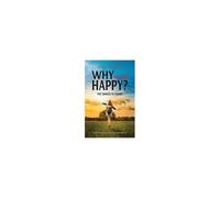 Why Not Be Happy?