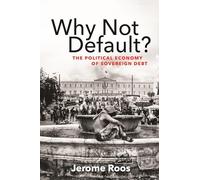 Why Not Default?: The Political Economy of Sovereign Debt