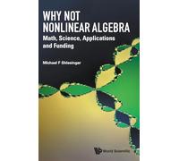 Why Not Nonlinear Algebra: Math, Science, Applications and Funding