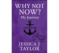 Why Not Now? My Journey: Your Current Situation Is Not Your Final Destination