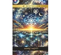 Why Not?: Tuning Your Frequency to Paradise - A Guide to Fearless Co-Creation