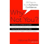 Why Not You?: Twenty-eight Days to Authentic Confidence