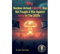 Why Nuclear-Armed Pakistan Has Not Fought A War Against Israel In The 2020s?