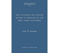 Why On Earth Did Anyone Become A Christian In The First Three Centuries?