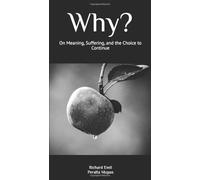 Why?: On Meaning, Suffering, and the Choice to Continue