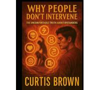 Why People Don’t Intervene: The uncomfortable truth