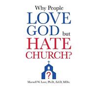 Why People Love God But Hate Church?