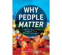 Why People Matter by John F Kilner John F Kilner (Auteur)