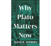 Why Plato Matters Now