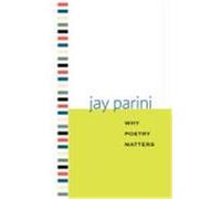 Why Poetry Matters Parini, Jay (Auteur)