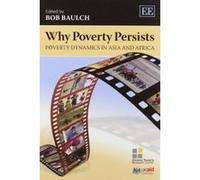 Why Poverty Persists: Poverty Dynamics in Asia and Africa - [Livre en VO] Bob Baulch (Auteur)