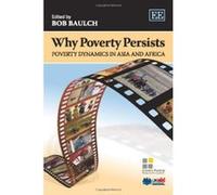 Why Poverty Persists: Poverty Dynamics in Asia and Africa - [Livre en VO] Bob Baulch (Auteur)
