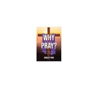 Why Pray?: A Conversation About Prayer Paperback Book By Ford,Shirley,