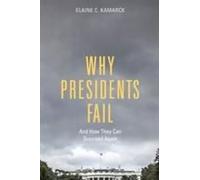 Why Presidents Fail and How They Can Succeed Again