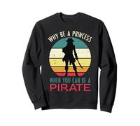 Why Princess When You Can Be Pirate Rétro Femmes Filles Enfants Sweatshirt