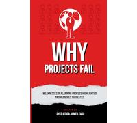 WHY PROJECTS FAIL: Weaknesses in Planning Process Highlighted and Remedies Suggested