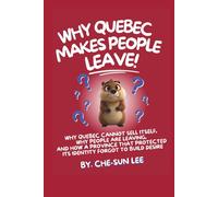 Why Quebec Makes People Leave?: Why Quebec Cannot Sell Itself, Why People Are Leaving, and How a Province That Protected Its Identity Forgot to Build Desire