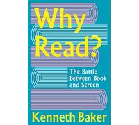Why Read?: The Battle Between Book and Screen