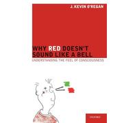 Why Red Doesn't Sound Like a Bell: Understanding the Feel of Consciousness