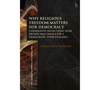 Why Religious Freedom Matters For Democracy: Comparative Reflections From Britain And France For A Democratic "Vivre Ensemble