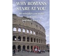 why romans stare at you: 40 mistakes you make in Rome (and don’t know it)
