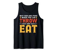 Why Run and Puke When You Can Throw and Eat Débardeur