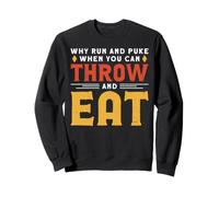 Why Run and Puke When You Can Throw and Eat Sweatshirt