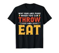 Why Run and Puke When You Can Throw and Eat T-Shirt Graphique avec Valeur
