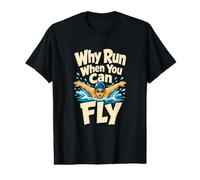 Why Run When You Can Fly Butterfly Swim Humour T-Shirt Graphique avec Valeur