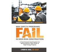 Why Safety Programs Fail in High-Risk Construction: A Task-Outward Audit System for Semiconductor, Data Center, and High-Energy Projects