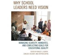 Why School Leaders Need Vision by Stephen V. Coffin Bruce S. Cooper Carlos R. McCray Stephen V. Coffin (Auteur)