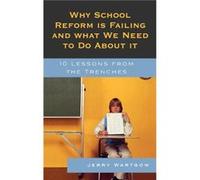 Why School Reform Is Failing and What We Need to Do about It by Jerry Wartgow Jerry Wartgow (Auteur)