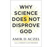 Why Science Does Not Disprove God by Amir Aczel Hardcover Book Amir Aczel (Auteur)