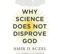 Why Science Does Not Disprove God by Amir Aczel Paperback Book Amir Aczel (Auteur)