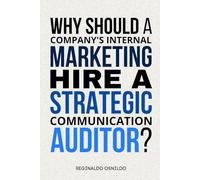 Why Should a Company's Internal Marketing Hire a Strategic Communication Auditor?