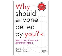 Why Should Anyone Be Led by You? With a New Preface by the Authors
