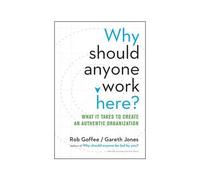Why Should Anyone Work Here?
