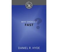Why Should I Fast? - [Version Originale] Daniel R Hyde (Auteur)