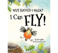 Why Should I Walk I Can Fly by Ann Ingalls Ann Ingalls (Auteur)
