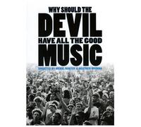 Why Should The Devil Have All The Good Music?