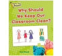 Why Should We Keep Our Classroom Clean?