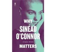 Why Sinead OConnor Matters by Allyson McCabe Allyson McCabe (Auteur)
