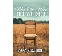 Why Sit Here Till We Die Ii: Discovering Life In God's Healing Stories
