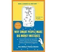 Why Smart People Make Big Money Mistakes and How to Correct Them: Lessons from the Life-Changing Science of Behavioral Economics