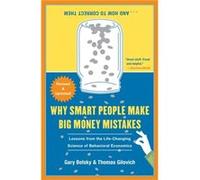 Why Smart People Make Big Money Mistakes... and How to Correct Them Lessons from the LifeChanging Science of Behavioral Economics by Gary Belsky & Thomas Gary Belsky, Thomas Gilovich (Auteur)