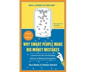 Why Smart People Make Big Money Mistakes... and How to Correct Them Lessons from the LifeChanging Science of Behavioral Economics by Gary Belsky & Thomas Gary Belsky, Thomas Gilovich (Auteur)