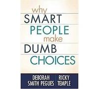 Why Smart People Make Dumb Choices Deborah Smith Pegues, Ricky Temple (Auteur)