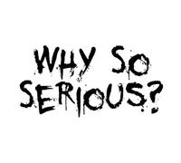 Why So Serious Sticker - PVC 15x7.5cm | Funny Car Styling Decal For Auto Wi